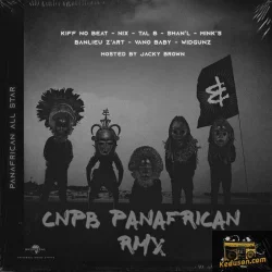 Nix - CNPB (Panafrican RMX) (feat. Tal B, Shan'L, Mink's, Banlieuz'art & Vano Baby)