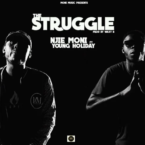 Njie Moni - The Struggle (feat. YOUNG HOLIDAY)