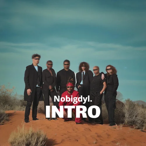 Nobigdyl. - Intro