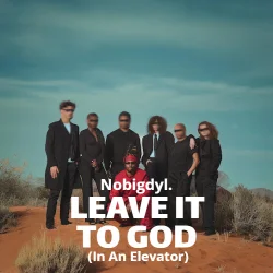 Nobigdyl. - Leave It To God (In An Elevator)