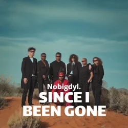 Nobigdyl. - Since I Been Gone