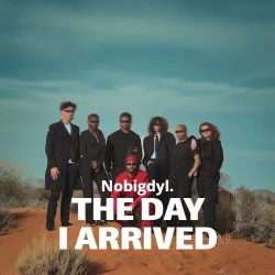 Nobigdyl. - The Day I Arrived