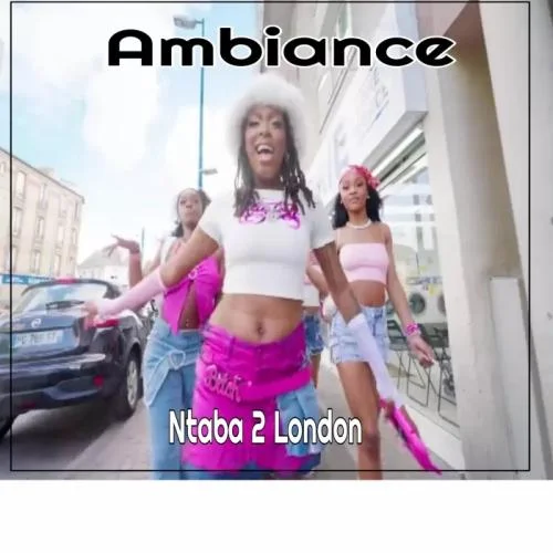 Ntaba 2 London - Ambiance (Mood Remix)