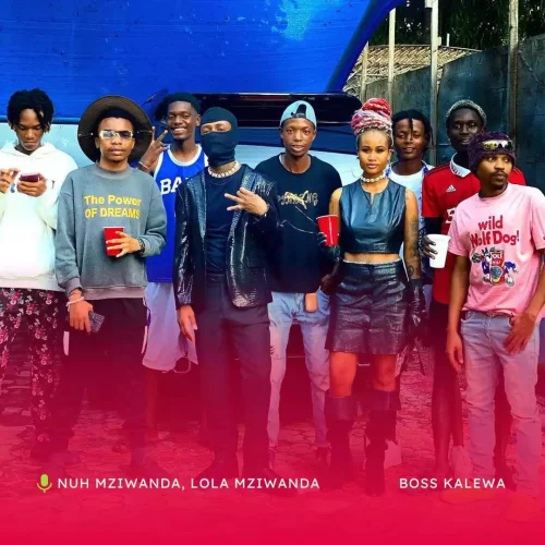 Nuh Mziwanda - Boss Kalewa (feat. Lola Mziwanda)