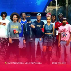 Nuh Mziwanda - Boss Kalewa (feat. Lola Mziwanda)