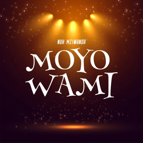 Nuh Mziwanda - Moyo Wami L