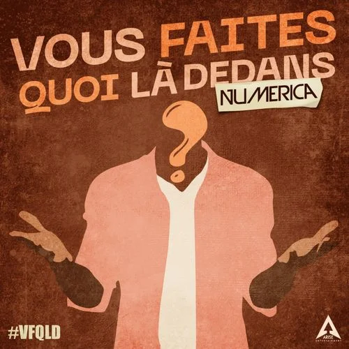Numerica - Vous Faites Quoi Là Dedans