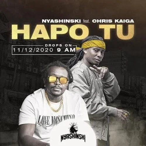 Nyashinski - Hapo Tu (feat. Chris Kaiga)