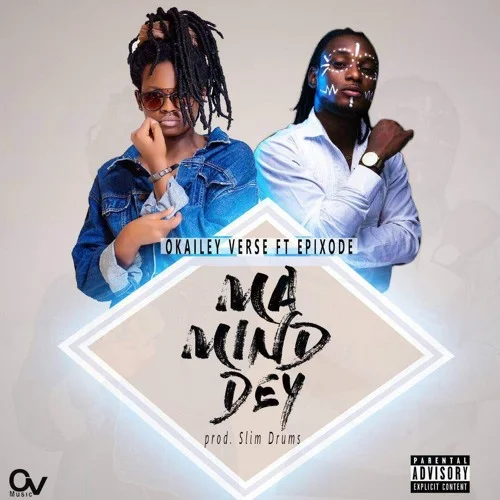 O.V - Ma Mind Dey (feat. Epixode)