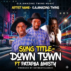 OA Amazing Twins - Down Town (feat. Patapaa)