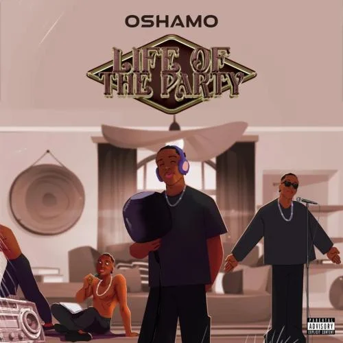 OSHAMO - Life Of The Party