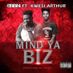 Obibini - Mind Your Biz (feat. Kwesi Arthur)