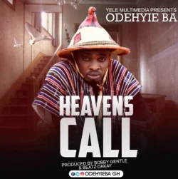 Odehyie Ba - Heavens Call