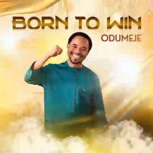 Odumeje - Born To Win
