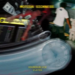 Odumodublvck - Motion Sickness (feat. Zlatan)