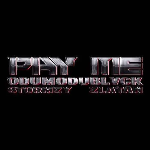 Odumodublvck - Pay Me (feat. Zlatan & Stormzy)