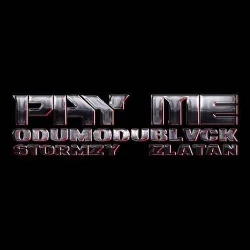 Odumodublvck - Pay Me (feat. Zlatan & Stormzy)