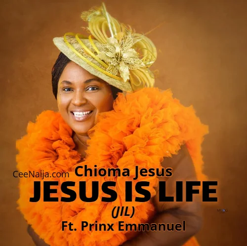 Official Chioma Jesus - Jesus Is Life (JIL) (feat. Chioma Jesus & Prinx Emannuel (Official Video))