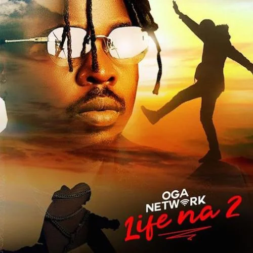 Oga Network - Life Na 2