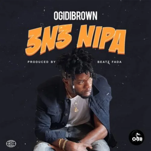 Ogidi Brown - 3n3 Nipa