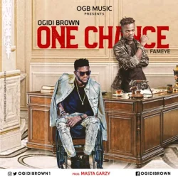Ogidi Brown - One CHance (feat. Fameye)