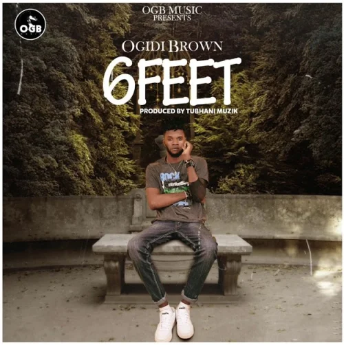 Ogidi Brown - Six Feet