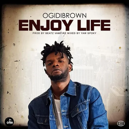 Ogidibrown - Enjoy Life