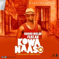 Ohoho Molars - Kowa Naaso (feat. Ak)