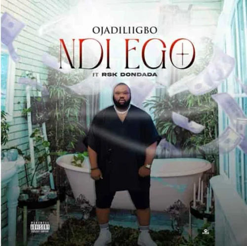Ojadiliigbo - Ndi Ego (feat. RSK Dondada)
