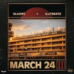 Oladips - March 24 II (feat. Illiterate)
