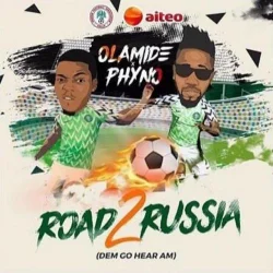 Olamide - Road 2 Russia (Dem Go Hear Am)