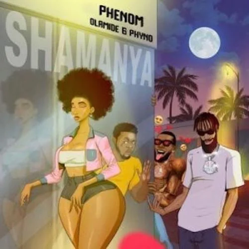 Olamide - Shamanya (feat. Phyno)