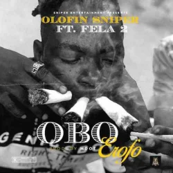 Olofin Sniper - Obo Erofo (Fokinfo) (feat. Fela 2)