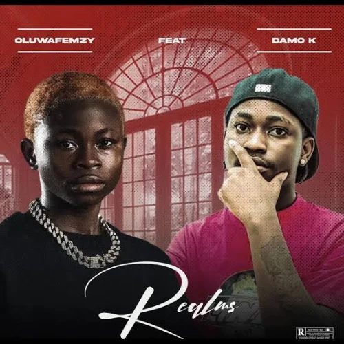 Oluwa Femzy - Realms (feat. Damo K)