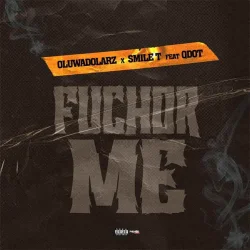 Oluwadolarz - Fuchor Me (Remix) (feat. Smile T & Qdot)