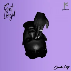 Omah Lay - Get Layd (2020)