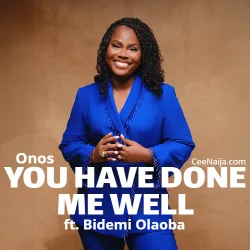 Onos - You Have Done Me Well (feat. Bidemi Olaoba)