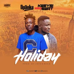 Opanka - Holiday (feat. Kweysi Swat)