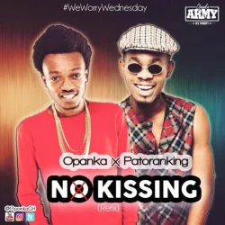Opanka - No Kissing (Refix) (feat. Patoranking)