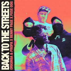 Origin8a & Propa - Back To The Streets (Extended Mix) (feat. Fuse ODG & Benny Page)