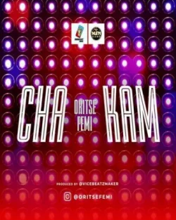 Oritse Femi - Cha Kam