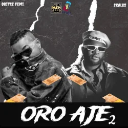 Oritse Femi - Oro Aje 2