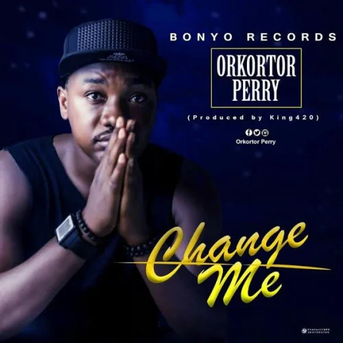 Orkortor Perry - Change Me