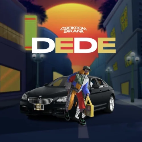Oseikrom Sikanii - Dede