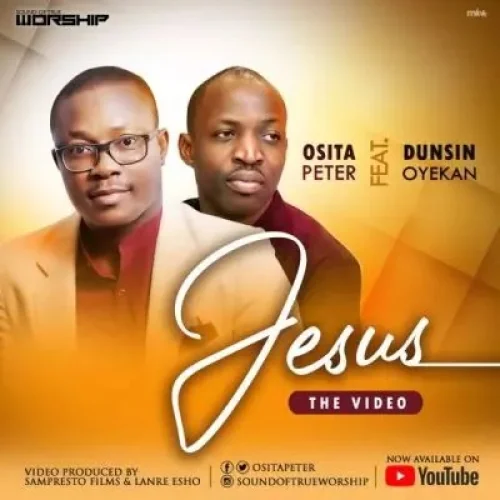 Osita Peter - Jesus (Live) (feat. Dunsin Oyekan)