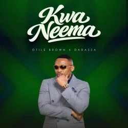 Otile Brown - Kwa Neema (feat. Darassa & Kwa Neema)