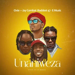 (Oxie (Badman) feat. Jay Combat - Unaniweza (feat. Baddest 47 & E Music)