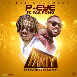 P-Eye - Party (feat. Yaa Pono)