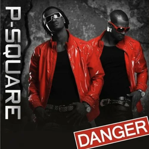 P-Square - Danger (2009)