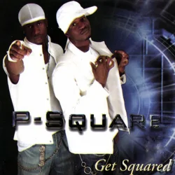 P-Square - Get Squared (2009)